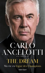 The dream : ma vie en Ligue des champions - Carlo Ancelotti