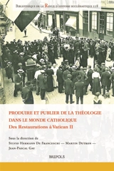 Produire et publier de la théologie dans le monde catholique : des restaurations à Vatican II