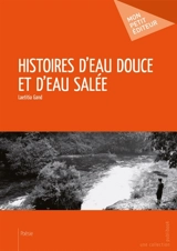 Histoires d'eau douce et d'eau salée - Laetitia Gand