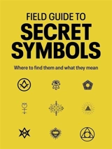 Field Guide to Secret Symbols - Tim Dedopulos