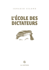 L'école des dictateurs - Ignazio Silone