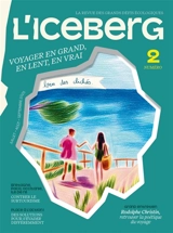 L'Iceberg N2 "Voyager en grand, en lent, en vrai"