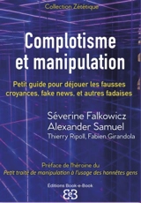 Complotisme et manipulation : petit guide pour déjouer les fausses croyances, fake news, et autres fadaises