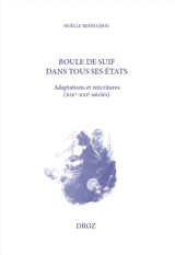 Boule de suif dans tous ses états : adaptations et réécritures (XIXe-XXIe siècles) - Noëlle Benhamou