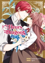 Fleurs & dragons. Vol. 3 - Sonoko Machidori