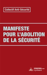Manifeste pour l'abolition de la sécurité - Collectif Anti-sécurité
