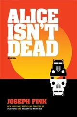 Alice Isn't Dead - Joseph Fink