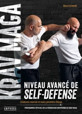 Krav maga, niveau avancé de self-défense : ceintures marron et noire première Darga : programmes officiels de la Fédération européenne de krav maga - Steve Schmitt