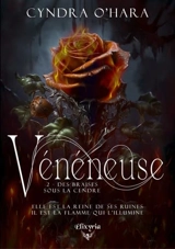 Vénéneuse. Vol. 2. Des braises sous la cendre - Cyndra O'Hara