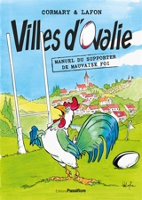 Villes d'Ovalie : manuel du supporter de mauvaise foi - Jean-Michel Cormary