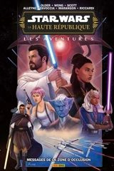 Star Wars : la Haute République : les aventures. Messages de la zone d'occlusion - Daniel José Older