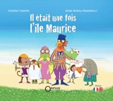 Il était une fois l'île Maurice - Danièle Fossette