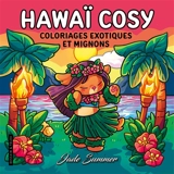 Hawaï cosy : coloriages exotiques et mignons - Jade Summer