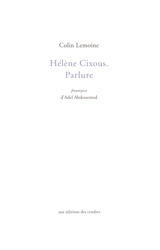 Hélène Cixous : parlure - Colin Lemoine