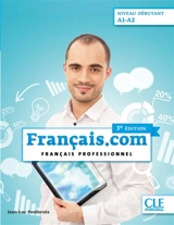Français.com, niveau débutant : A1-A2 : français professionnel - Jean-Luc Penfornis