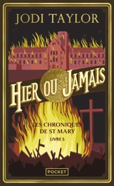 Les chroniques de St Mary. Vol. 5. Hier ou jamais - Jodi Taylor