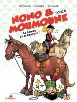 Nono & Moumoune. Vol. 8. La bombe et le bourrin ! - Romanuik