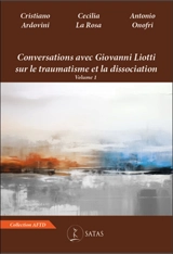 Conversations avec Giovanni Liotti sur le traumatisme et la dissociation. Vol. 1