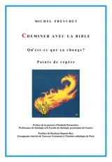 Cheminer avec la Bible. - Michel Freychet