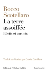 La terre assoiffée : récits et carnets - Rocco Scotellaro