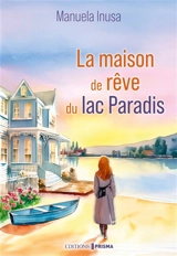 La maison de rêve du lac Paradis - Inusa, Manuela