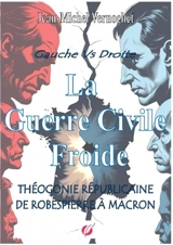 La Guerre Civile Froide - Jean-Michel Vernochet
