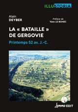La bataille de Gergovie : printemps 52 av. J.-C. - Alain Deyber