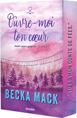 Jouer pour gagner. Vol. 3. Ouvre-moi ton coeur - Becka Mack