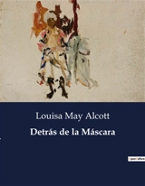 Detrás de la Máscara - Louisa May Alcott