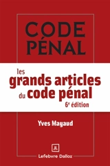 Les grands articles du Code pénal - Yves Mayaud