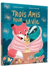 Trois amis pour la vie - Frances Stickley