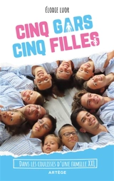 Cinq gars, cinq filles : dans les coulisses d'une famille XXL - Elodie Luor