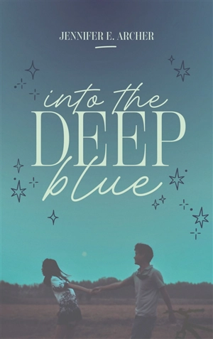Into the deep blue - Jennifer E. Archer
