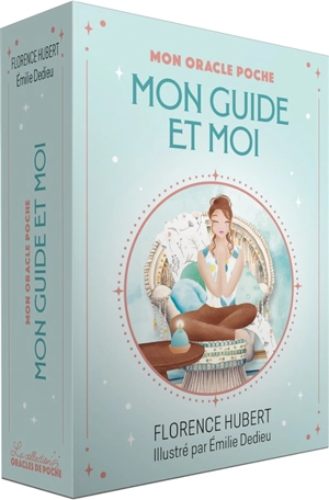 Mon guide et moi : mon oracle poche - Florence Hubert