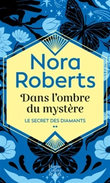 Le secret des diamants. Vol. 2. Dans l'ombre du mystère - Nora Roberts