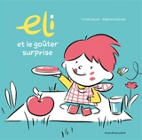 Eli et le goûter surprise - Coralie Saudo