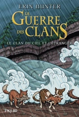 La guerre des clans. Le clan du ciel et l'étranger : intégrale - Dan Jolley