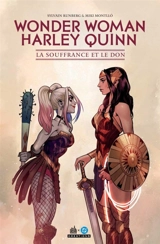 Wonder Woman-Harley Quinn : la souffrance et le don - Sylvain Runberg