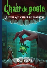 La fille qui criait au monstre - R.L. Stine