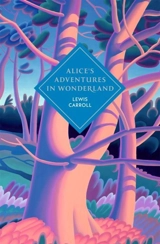 Alice's Adventures in Wonderland and Through the Looking Glass - Carroll, Lewis