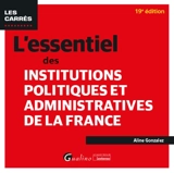 L'essentiel des institutions politiques et administratives de la France - Aline Gonzalez