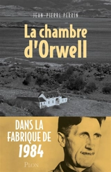 La chambre d'Orwell - Jean-Pierre Perrin