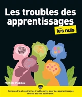 Les troubles des apprentissages pour les nuls - Michèle Mazeau