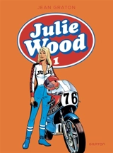 Julie Wood : intégrale. Vol. 1 - Jean Graton