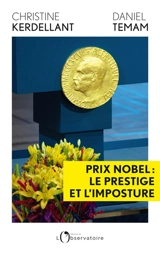Prix Nobel : le prestige et l'imposture - Christine Kerdellant