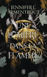 La chair et le feu. Vol. 2. Une lumière dans la flamme - Jennifer L. Armentrout