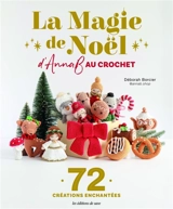 La magie de Noël d'AnnaB au crochet : 72 créations enchantées - Déborah Borcier