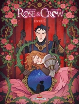 Rose & Crow. Vol. 5 - Amélie Sarn