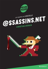 Les enquêtes de Logicielle. @ssassins.net - Christian Grenier