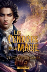 Les Cendres de la Magie : Les Flammes de la Révolte 2 - Decamps, Virginie